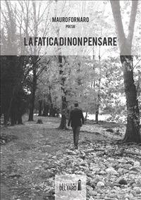 La fatica di non pensare - Mauro Fornaro - ebook