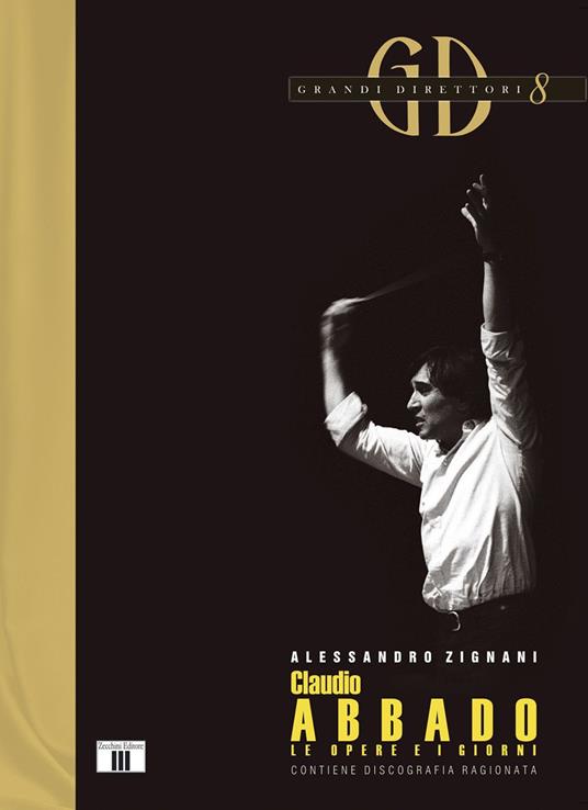 Claudio Abbado. Le opere e i giorni - Alessandro Zignani - copertina