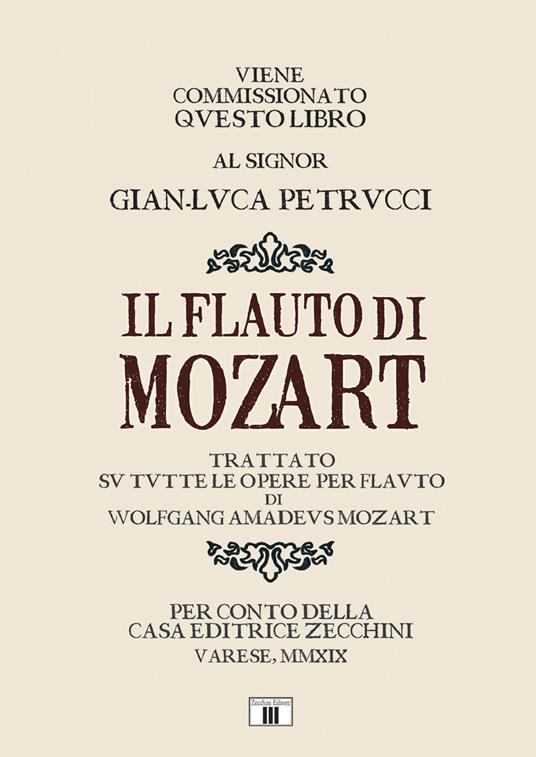 Il flauto di Mozart. Trattato su tutte le opere per flauto di Wolfgang  Amadeus Mozart - Gian-Luca Petrucci - Libro - Zecchini - | IBS