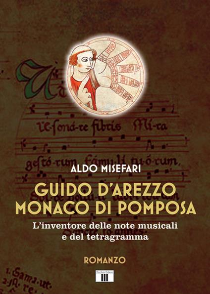 Guido d’Arezzo monaco di Pomposa. L’inventore delle note musicali e del tetragramma - Aldo Misefari - copertina