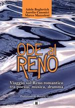 Ode al Reno. Viaggio sul Reno romantico tra poesia, musica, dramma