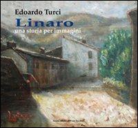 Linaro una storia per immagini. Ediz. illustrata - Edoardo Maurizio Turci - copertina