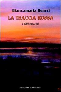 La traccia rossa e altri racconti - Biancamaria Bearzi - copertina