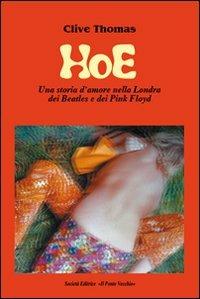 HoE. Una storia d'amore nella Londra dei Beatles e dei Pink Floyd - Clive Thomas - copertina