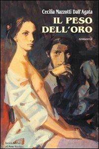 Il peso dell'oro - Cecilia Mazzotti - copertina