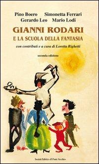 Gianni Rodari e la scuola della fantasia - Pino Boeri,Simonetta Ferrari - copertina