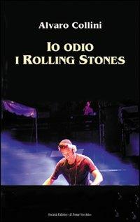 Io odio i Rolling Stones - Alvaro Collini - copertina