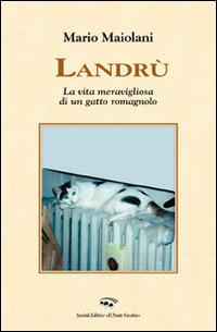 Landrù. La vita meravigliosa di un gatto romagnolo - Mario Maiolani - copertina