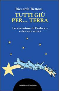 Tutti giu per... terra - Riccarda Bettoni - copertina