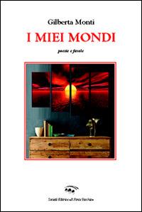 I miei mondi - Gilberta Monti - copertina