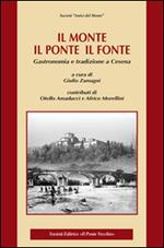 Il monte, il ponte, il fonte. Gastronomia e tradizione a Cesena