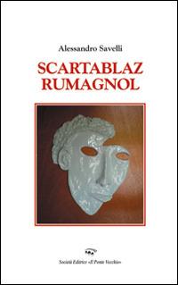 Scartablaz rumagnol - Alessandro Savelli - copertina