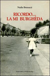 Ricordo... la mia burghèda - Nadia Brunazzi - copertina