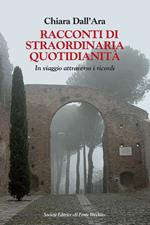 Racconti di straordinaria quotidianità. In viaggio attraverso i ricordi