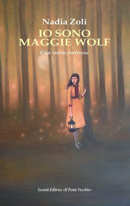 Io sono Maggie Wolf. Una storia forlivese - Nadia Zoli - copertina