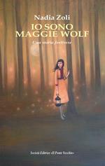 Io sono Maggie Wolf. Una storia forlivese