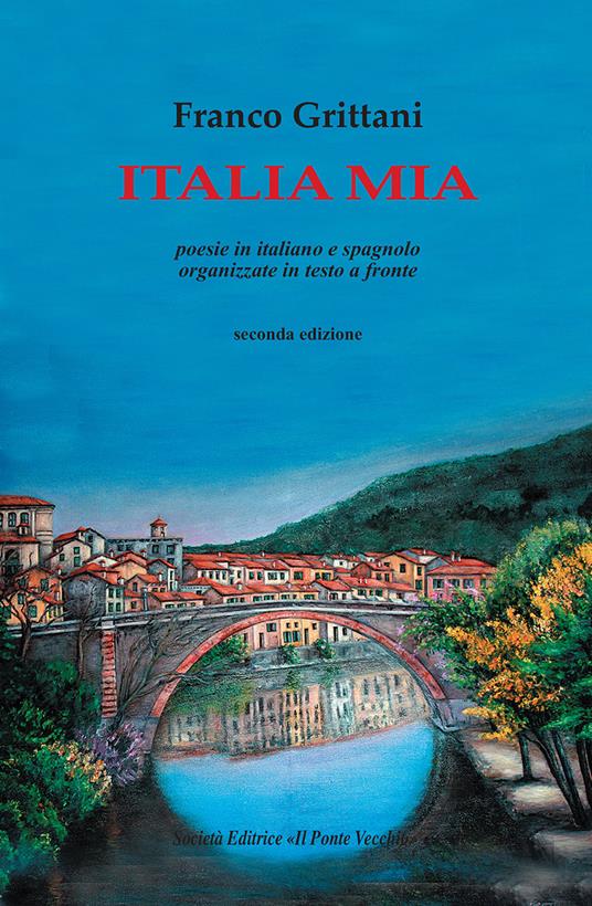 Italia mia. Testo italiano e spagnolo. Ediz. bilingue - Franco Grittani - copertina