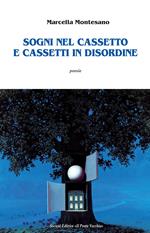 Sogni nel cassetto e cassetti in disordine