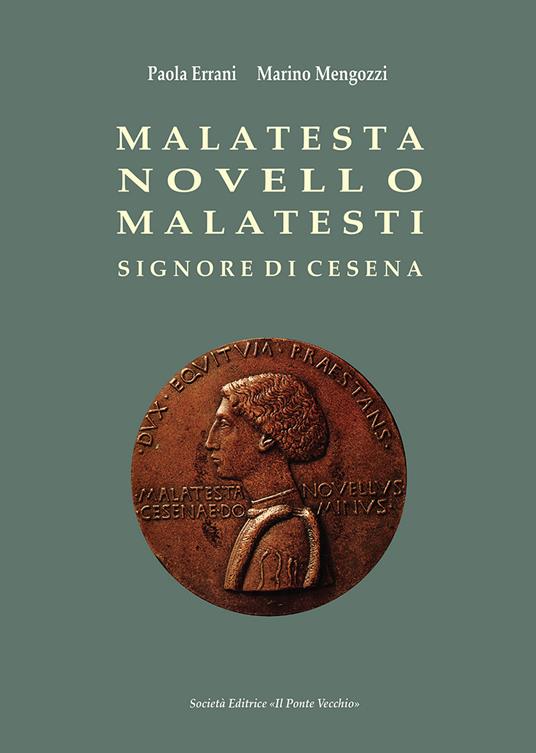 Malatesta Novello Malatesti. Signore di Cesena - Paola Errani,Marino Mengozzi - copertina