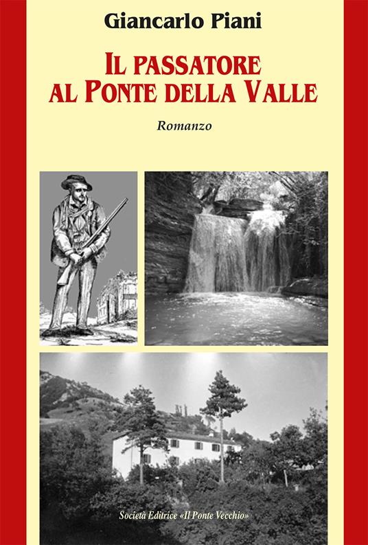 Il Passatore al Ponte della Valle - Giancarlo Piani - copertina