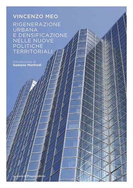 Rigenerazione urbana e densificazione nelle nuove politiche territoriali - Vincenzo Meo - copertina