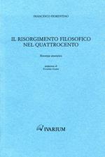 Il Risorgimento filosofico nel Quattrocento (rist. anast. 1885)