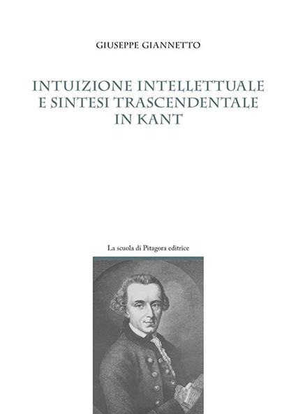 Intuizione intellettuale e sintesi trascendentale in Kant - Giuseppe Giannetto - copertina
