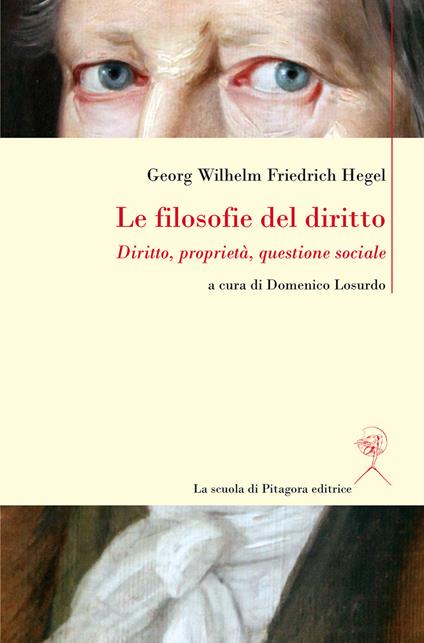 Le filosofie del diritto. Diritto, proprietà, questione sociale - Friedrich Hegel - copertina