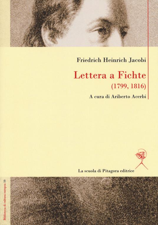 Lettera a Fichte (1799, 1816). Ediz. italiana e tedesca - Friedrich Heinrich Jacobi - copertina