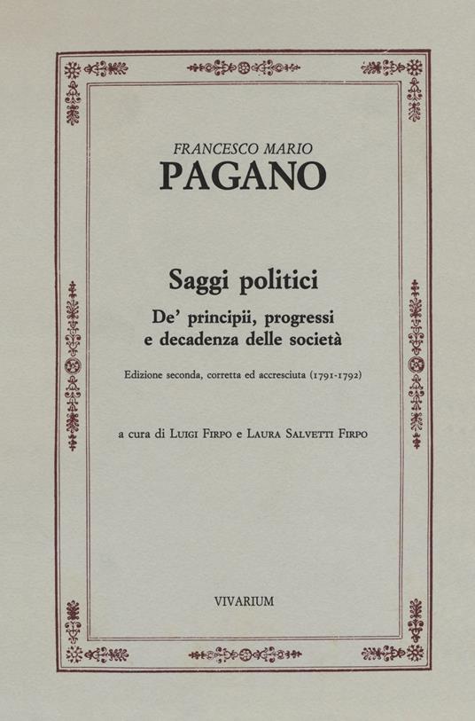 Saggi politici. De' principii, progressi e decadenza delle società (1791-1792). Ediz. critica - Francesco Mario Pagano - copertina