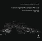 Austro-Hungarian presence in Albania. Architecture, planning, infrastructure (1916-1935)