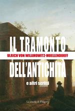 Il tramonto dell'antichità e altri scritti