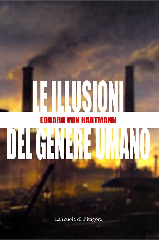 Le illusioni del genere umano - Eduard von Hartmann - copertina