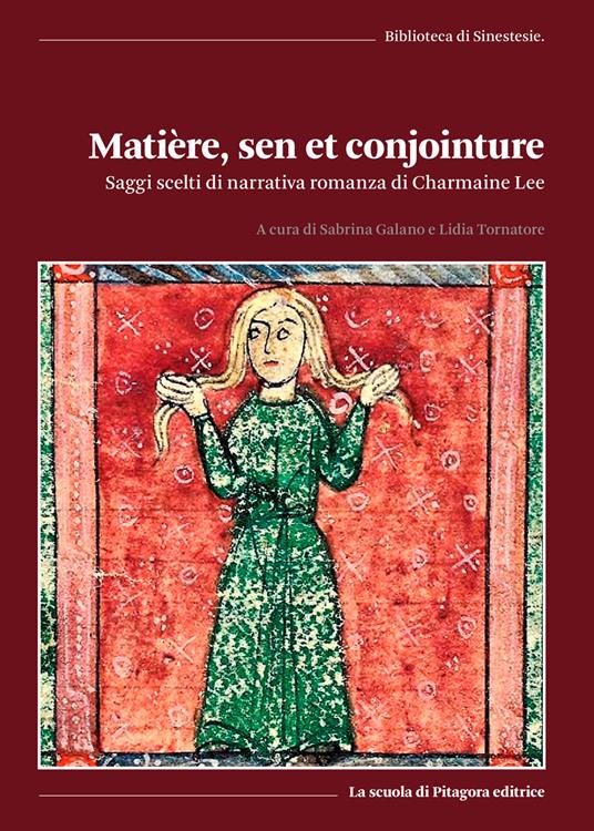 Matiere, sen et conjointure. Saggi scelti di narrativa romanza di Charmaine Lee - Charmaine Lee - copertina