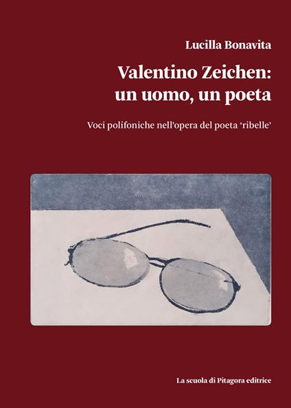 Valentino Zeichen: un uomo, un poeta. Voci polifoniche nell’opera del poeta «ribelle» - Lucilla Bonavita - copertina
