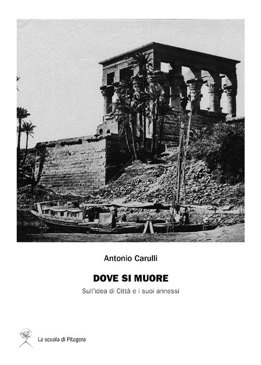 Dove si muore. Sull'idea di città e i suoi annessi - Antonio Carulli - copertina