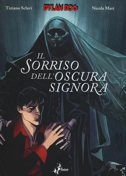 Dylan Dog. Il sorriso dell'Oscura Signora - Tiziano Sclavi,Nicola Mari - copertina