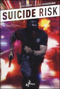 Sette barriere e una trappola. Suicide Risk. Vol. 3 - Mike Carey,Elena Casagrande - copertina