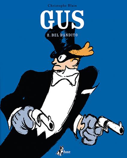 Il bel bandito. Gus. Vol. 2 - Christophe Blain - copertina