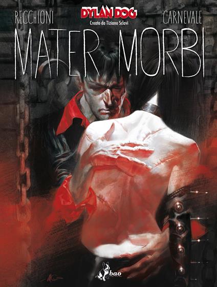 Mater Morbi. Dylan Dog - Roberto Recchioni,Massimo Carnevale - ebook