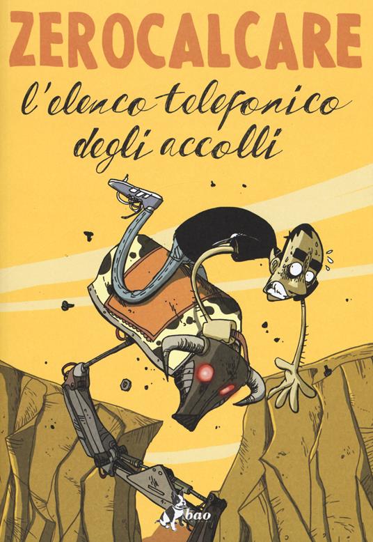 L' elenco telefonico degli accolli - Zerocalcare - Libro - Bao Publishing -  | IBS