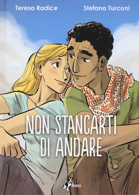 Non stancarti di andare - Teresa Radice,Stefano Turconi - 2