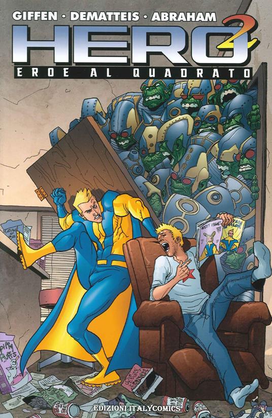 Hero Squared. Eroe al quadrato. Vol. 1 - Keith Giffen,Jean Marc DeMatteis,Joe Abraham - copertina