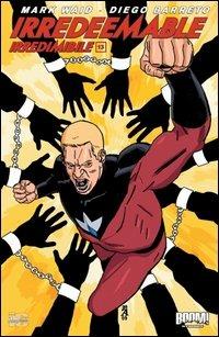 Irredeemable-Irredimibile. Ediz. italiana. Vol. 13 - Mark Waid,Diego Barreto - copertina