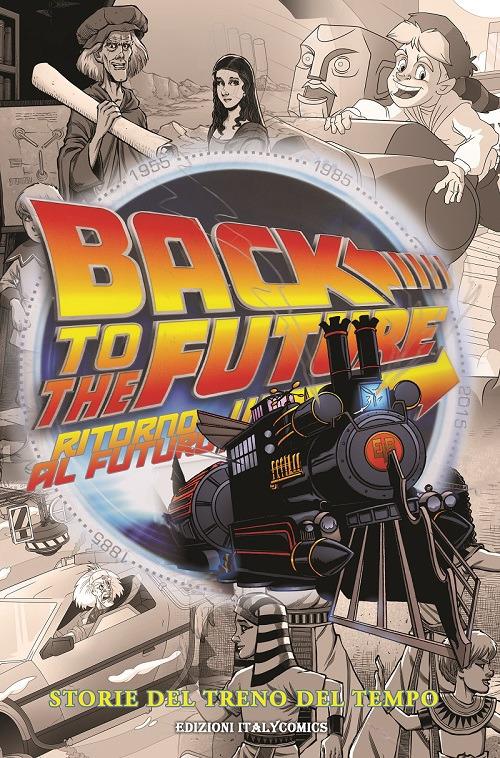 Ritorno al futuro. Storie del treno del tempo - Bob Gale,John Barber,Megan Levens - copertina