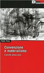 Convenzione e materialismo. L'unicità senza aura