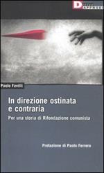 In direzione ostinata e contraria. Per una storia di Rifondazione comunista