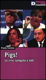 Pigs! La crisi spiegata a tutti