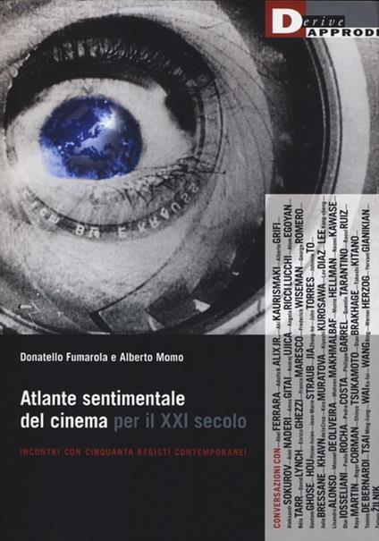 Atlante sentimentale del cinema per il XXI secolo. Incontri con cinquanta registi contemporanei - Donatello Fumarola,Alberto Momo - copertina