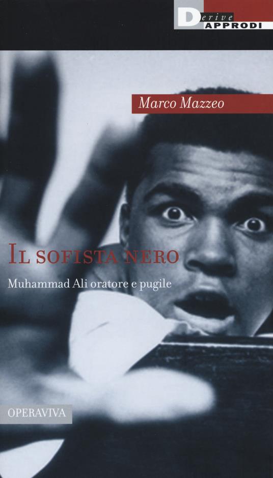 Il sofista nero Muhammad Ali oratore e pugile Marco Mazzeo  